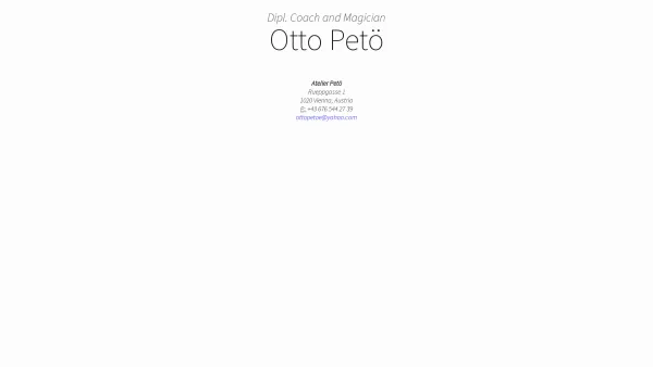 Website Screenshot: Otto Petö Magic Petö Ilona Petöne-Szentes Atelier Petö, - ottopetoe.com | Dipl. Coach and Magician Otto Petö - Date: 2023-06-23 12:08:29