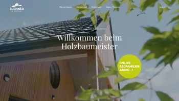 Website Screenshot: Buchner Holzbau GmbH - Buchner GmbH. Holzbaumeister, Zimmerei - Holzhaus aus OÖ - Date: 2023-06-15 16:02:34